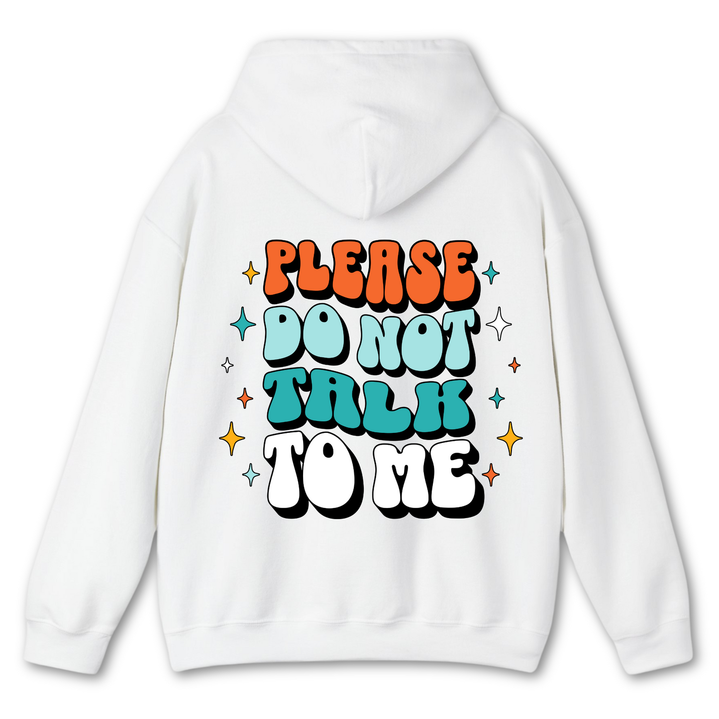 Please Do Not Talk To Me Hoodie