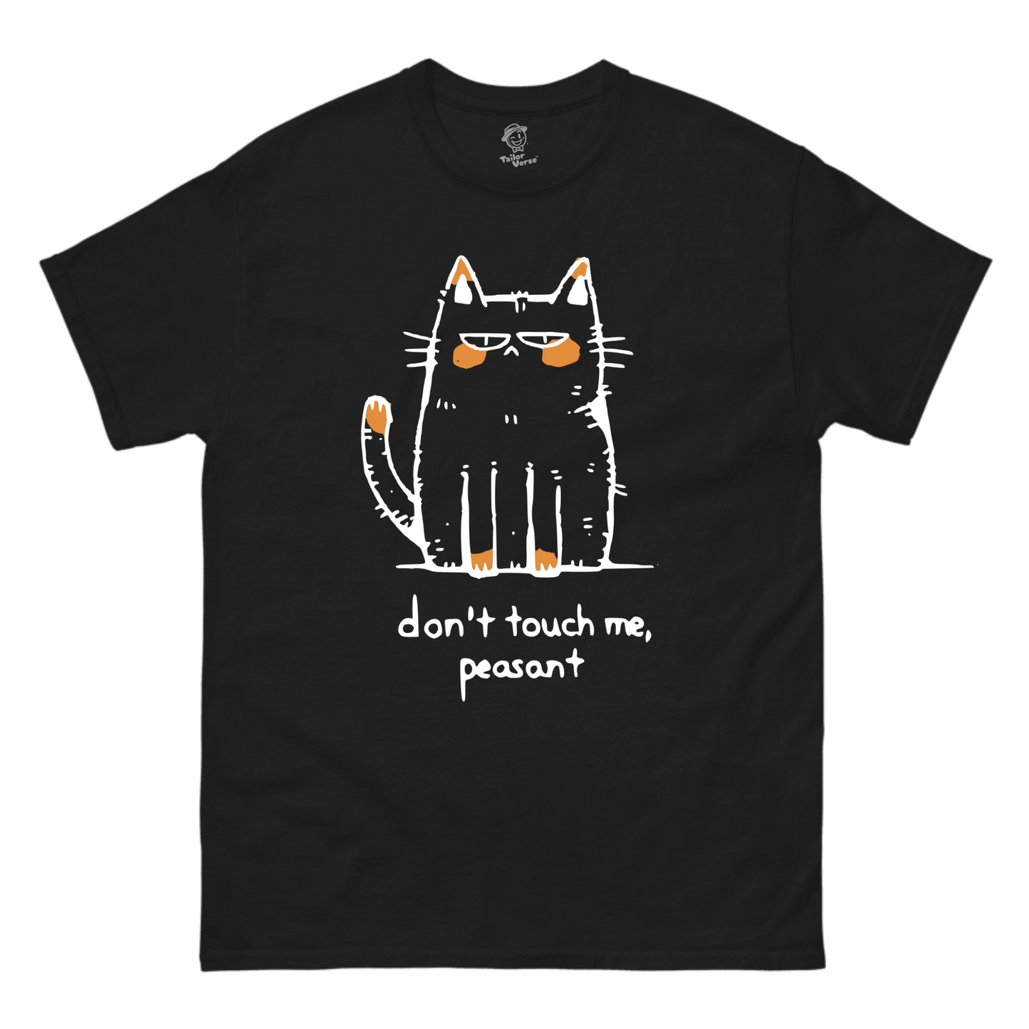 Don't Touch Me, Peasant - Tshirt