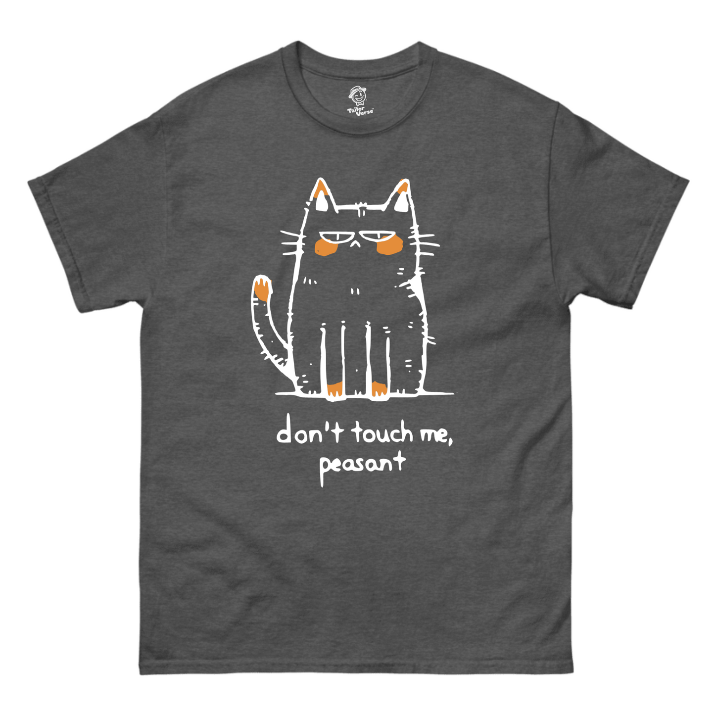 Don't Touch Me, Peasant - Tshirt