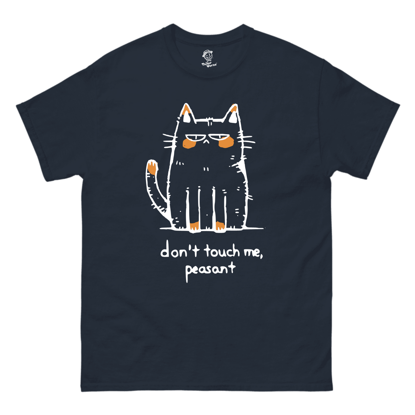 Don't Touch Me, Peasant - Tshirt