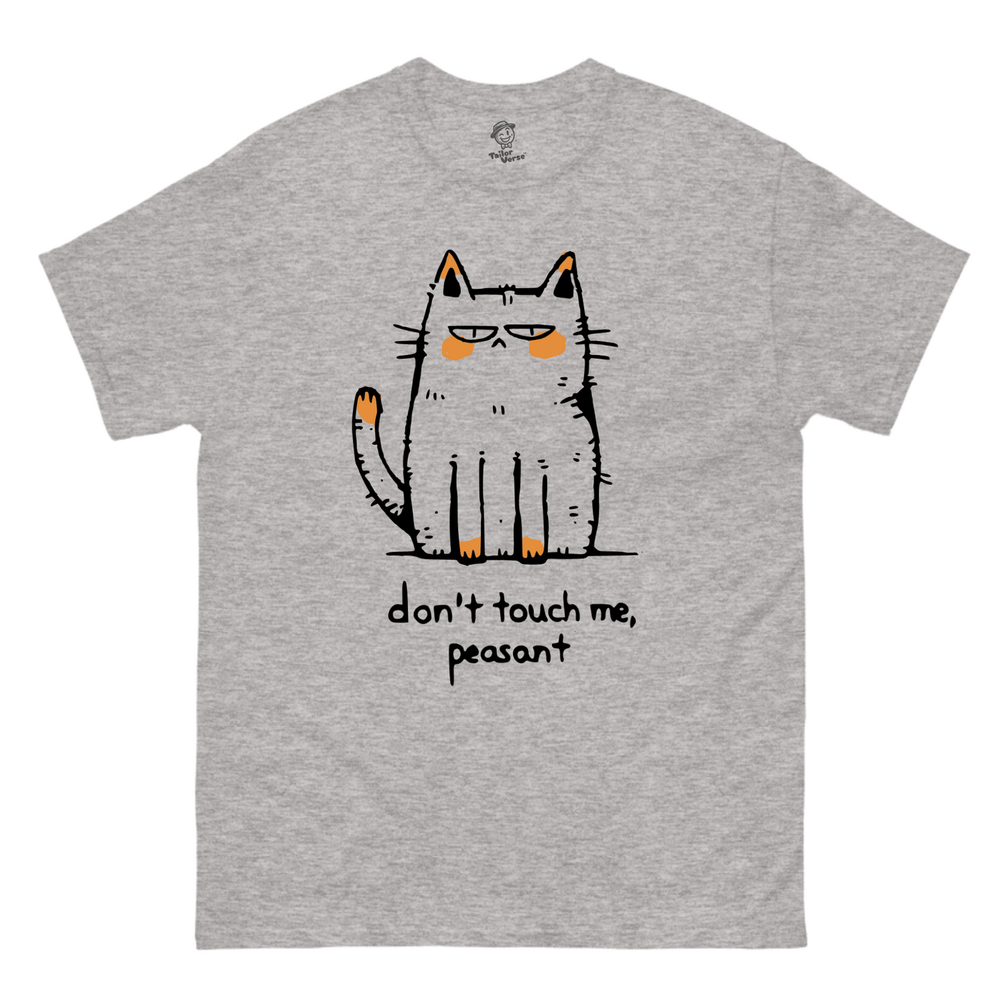 Don't Touch Me, Peasant - Tshirt