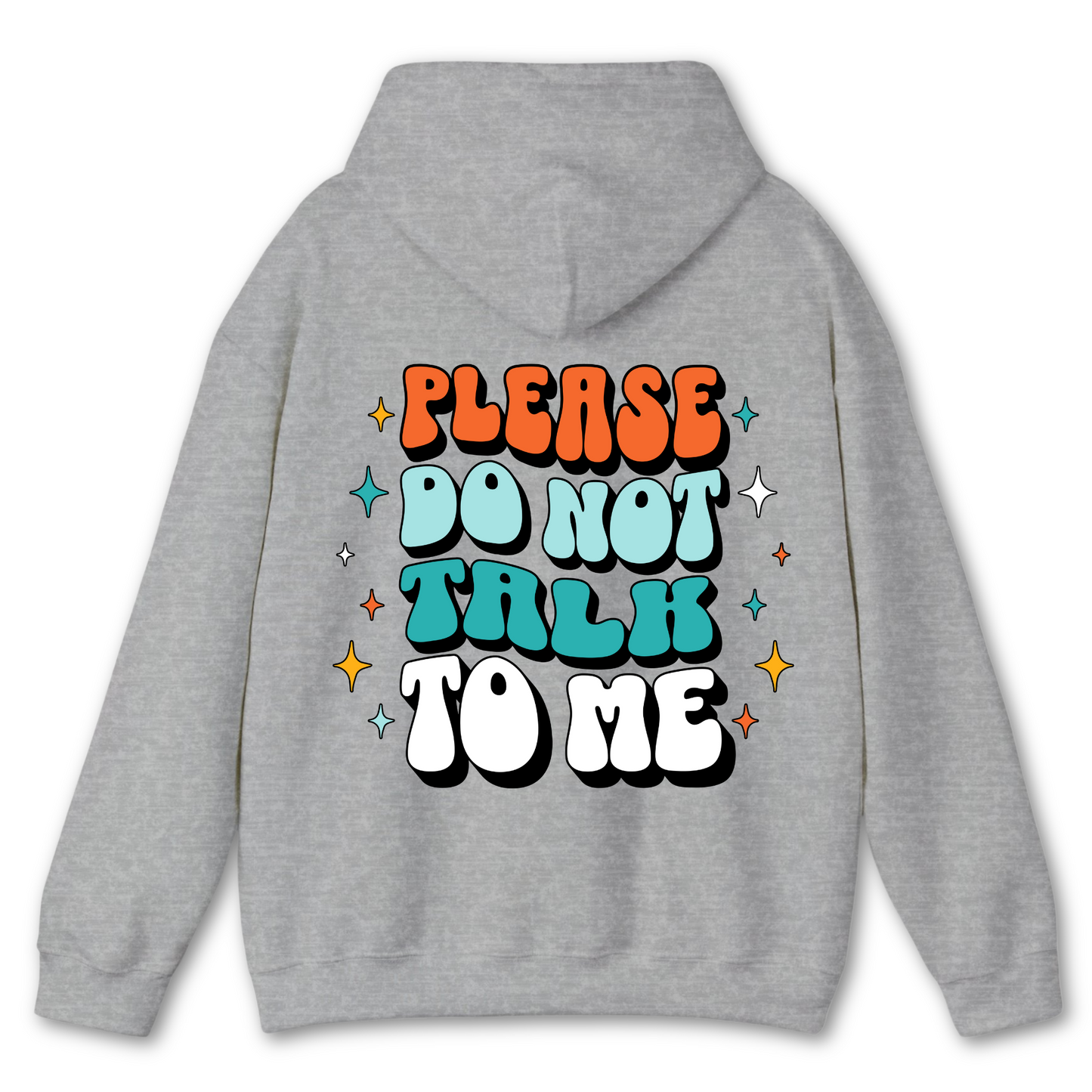 Please Do Not Talk To Me Hoodie