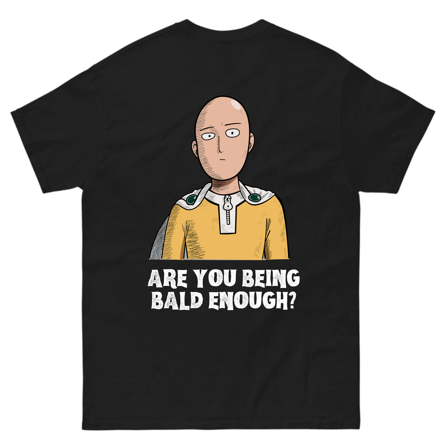 Are You Being Bald Enough - Saitama Tshirt