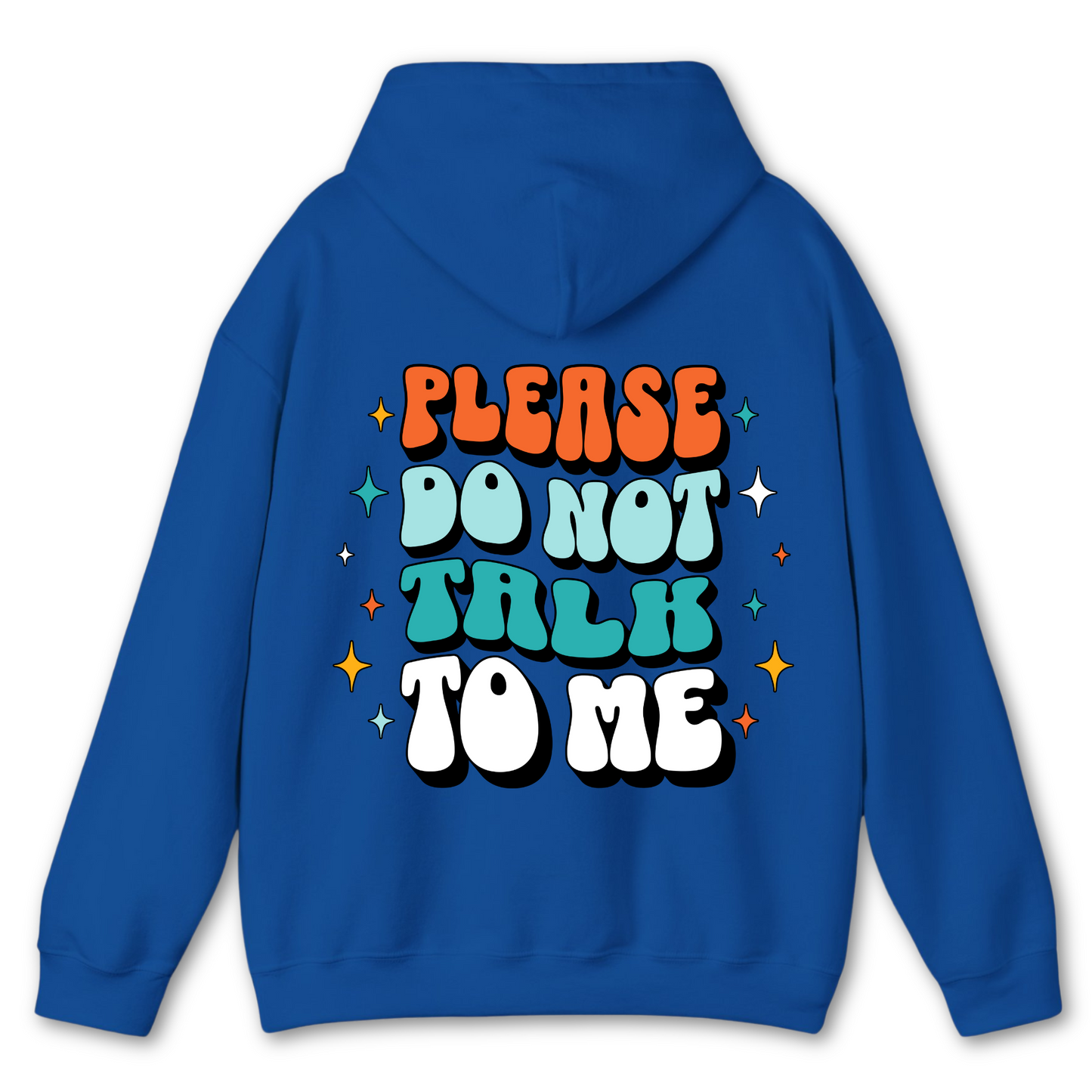 Please Do Not Talk To Me Hoodie