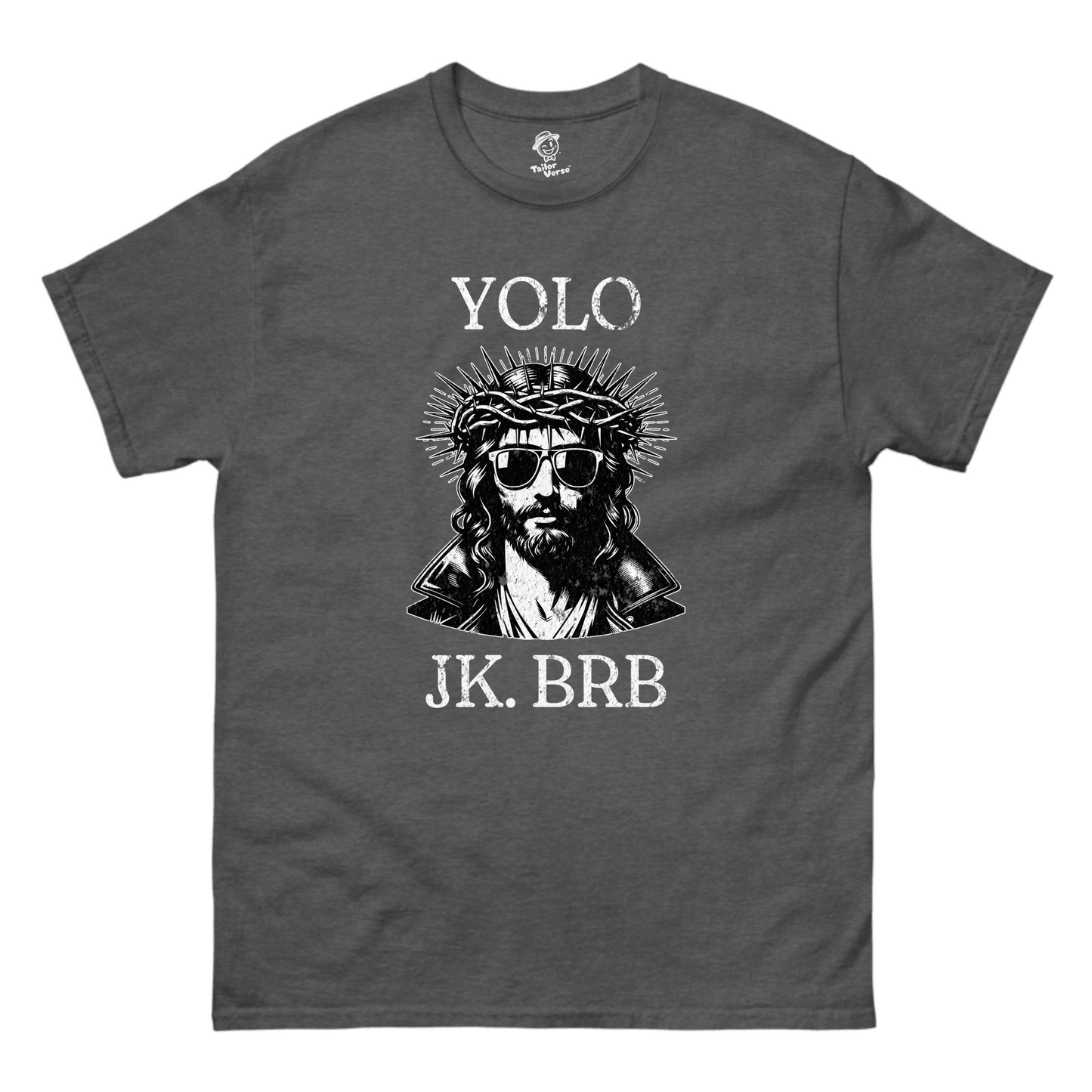 Jesus Yolo JK BRB - Tshirt