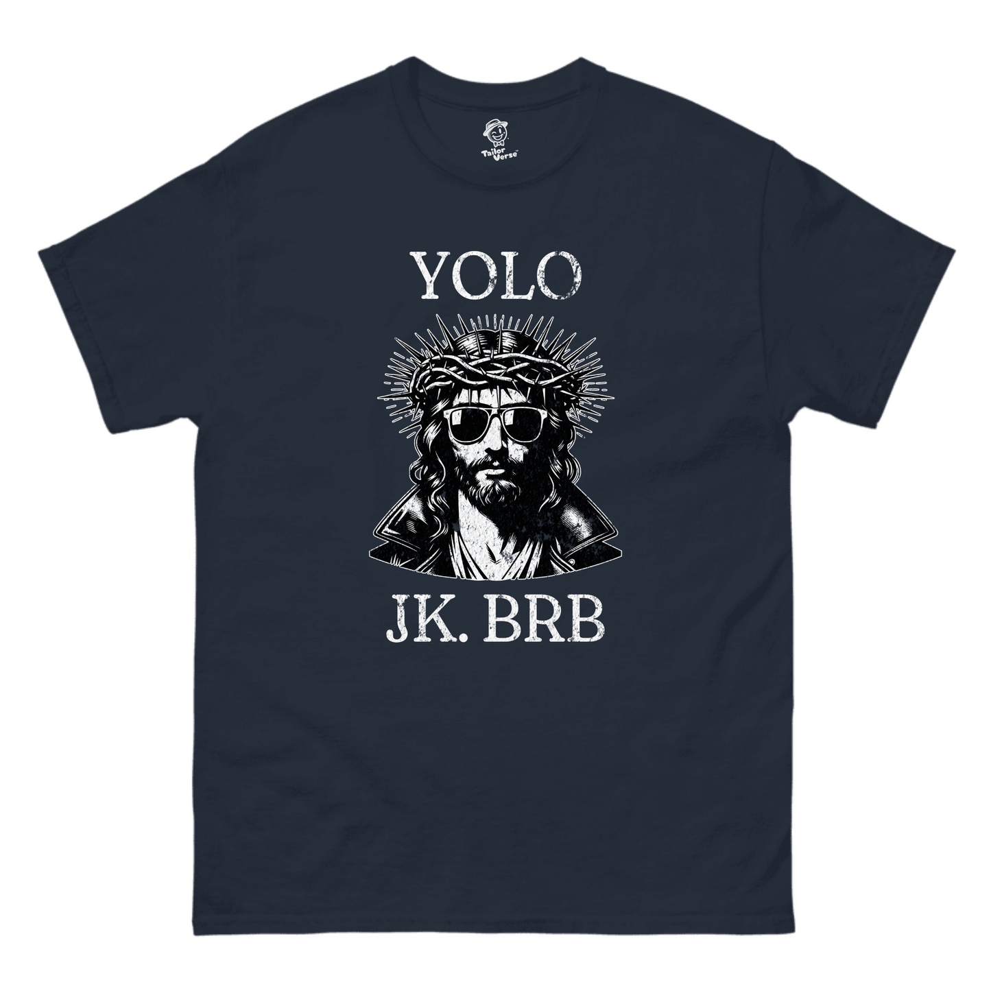 Jesus Yolo JK BRB - Tshirt