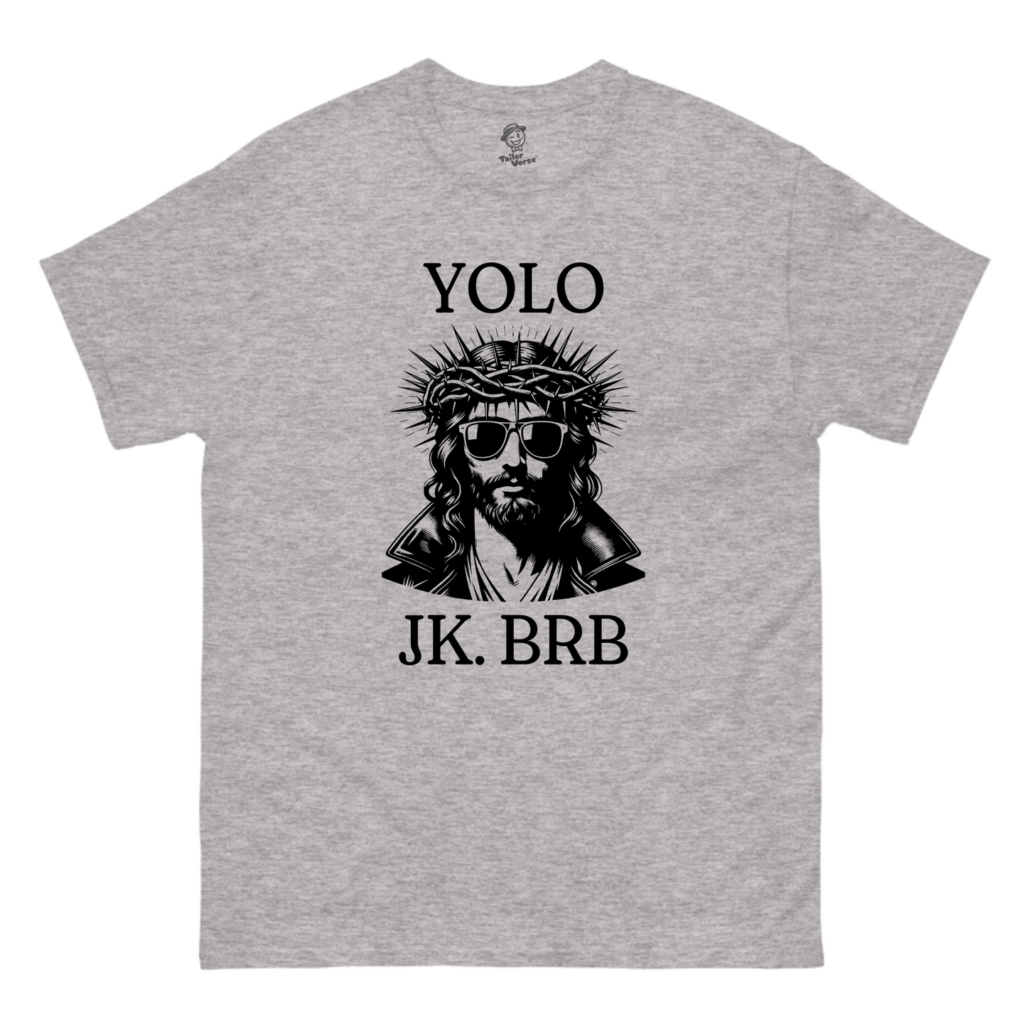 Jesus Yolo JK BRB - Tshirt
