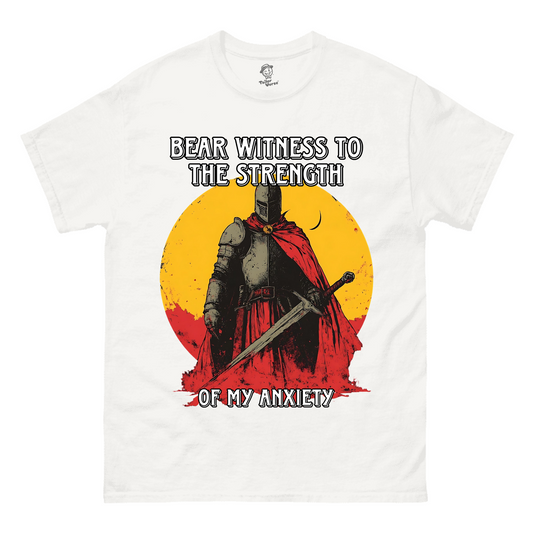 Bear Witness To The Strength Of My Anxiety - Tshirt