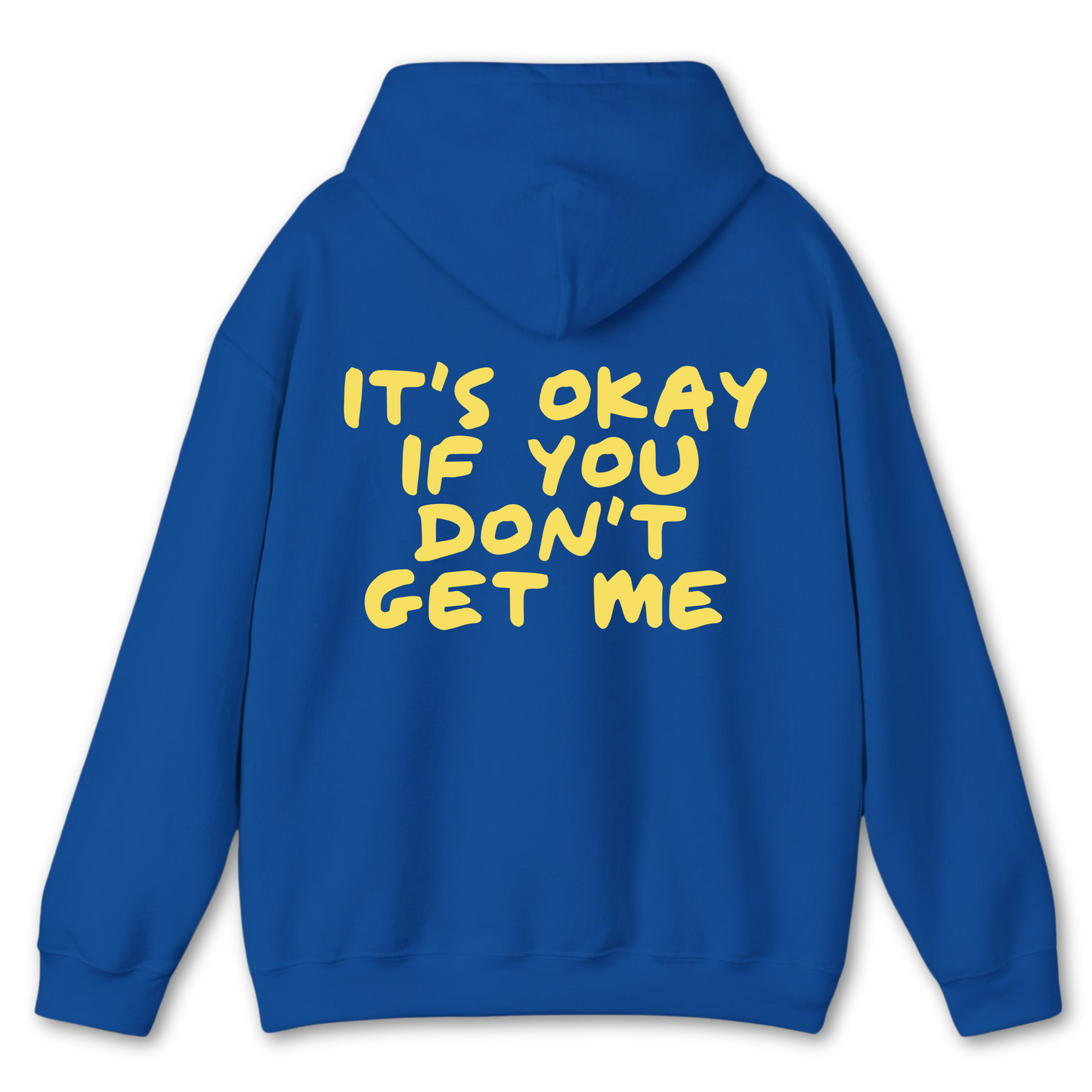 It's Ok If You Don't Get Me Hoodie