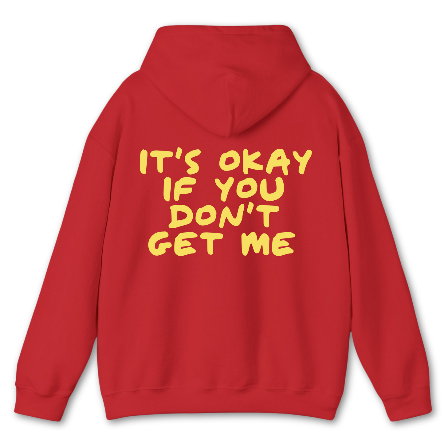 It's Ok If You Don't Get Me Hoodie