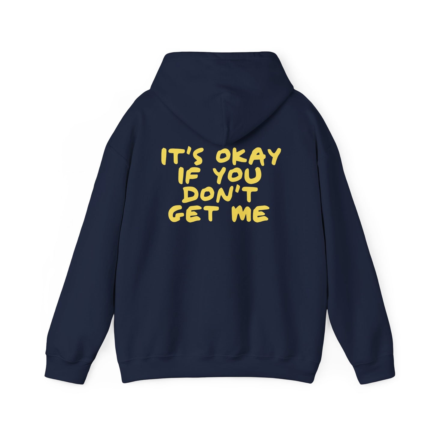 It's Ok If You Don't Get Me Hoodie