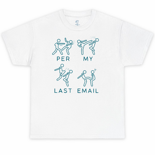 Per My Last Email Tshirt