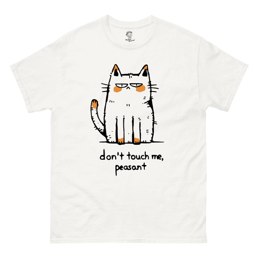 Don't Touch Me, Peasant - Tshirt