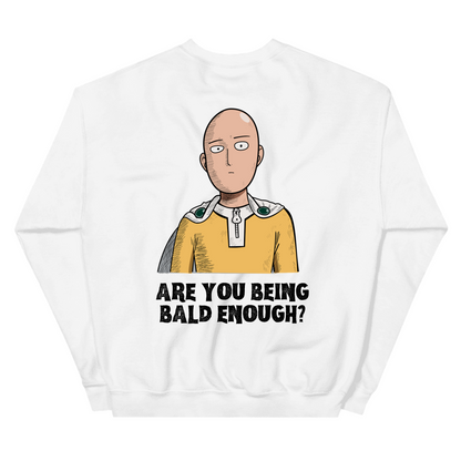 Are You Being Bald Enough? - Saitama Sweatshirt